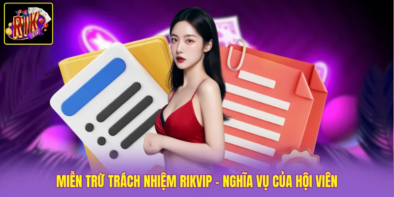 Miễn trừ trách nhiệm Rikvip - Nghĩa vụ của hội viên